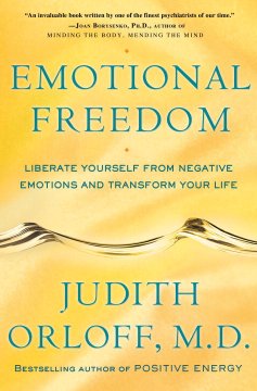Emotional freedom : liberate yourself from negative  emotions and transform your life  Cover Image