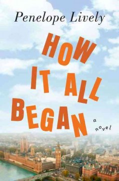 How it all began : a novel  Cover Image