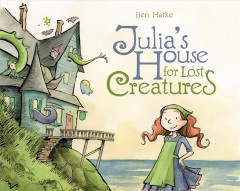 Julia's house for lost creatures  Cover Image