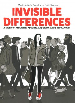 Invisible differences : a story of Asperger's, adulting, and living a life in full color  Cover Image