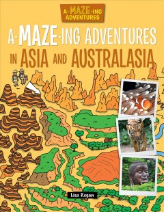 A-maze-ing adventures in Asia and Australasia  Cover Image