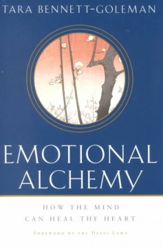 Emotional alchemy : how the mind can heal the heart  Cover Image