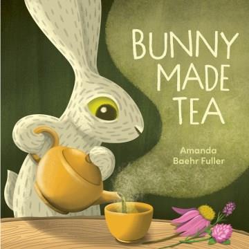Bunny made tea Book cover