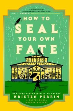 How to seal your own fate : a novel Book cover
