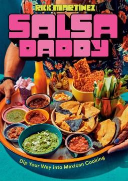 Salsa daddy : dip your way into Mexican cooking Book cover
