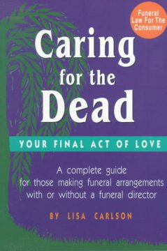 Caring for the dead : your final act of love  Cover Image