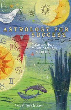 Astrology for success : make the most of your star sign potential  Cover Image