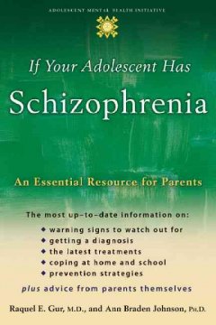 If your adolescent has schizophrenia : an essential resource for parents  Cover Image