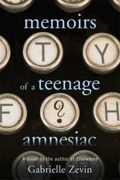 Memoirs of a teenage amnesiac  Cover Image