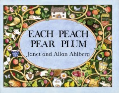 Each peach pear plum : an "I spy" story  Cover Image