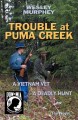 Go to record Trouble at Puma Creek : a Vietnam vet - a deadly hunt