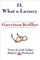 Go to record O, what a luxury : verses lyrical, vulgar, pathetic & prof...
