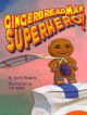 Go to record Gingerbread man superhero!