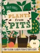 Go to record Plants from pits : pots of plants for the whole family to ...