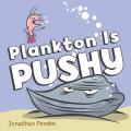 Go to record Plankton is pushy