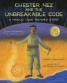 Go to record Chester Nez and the unbreakable code : a Navajo code talke...