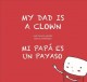 Go to record My dad is a clown = Mi pap©Øa es un payaso