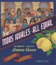 Go to record Todos iguales : un corrido de Lemon Grove = All equal : a ...