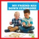 Go to record My friend has Down syndrome