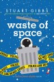 Go to record Waste of space : a Moon Base Alpha novel