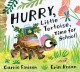 Go to record Hurry, Little Tortoise, time for school!