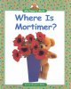 Go to record Where is Mortimer?