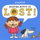 Go to record Mister Kitty is lost!