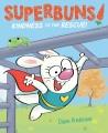Go to record Superbuns! : kindness to the rescue