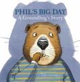 Go to record Phil's big day : a groundhog's story