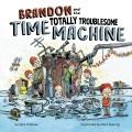 Go to record Brandon and the totally troublesome time machine