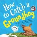Go to record How to catch a groundhog