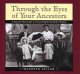Go to record Through the eyes of your ancestors.