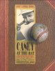 Go to record Casey at the bat : a ballad of the Republic sung in the ye...