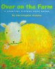 Go to record Over on the farm : a counting picture book rhyme