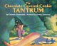 Go to record The chocolate covered cookie tantrum