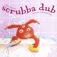 Go to record Scrubba dub