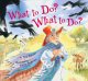 Go to record What to do? what to do?