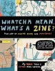 Go to record Whatcha mean, what's a zine? : the art of making zines and...