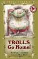 Go to record Trolls go home!
