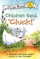 Go to record Chicken said, "Cluck!"